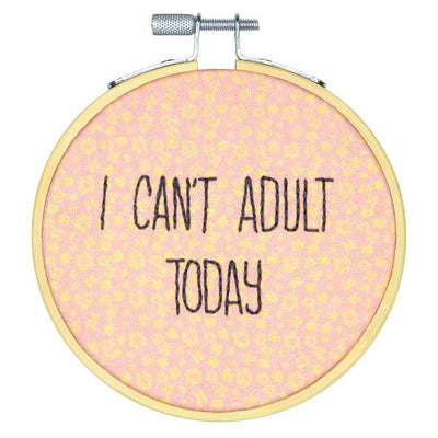 I Can't Adult Today Embroidery Kit With Hoop - Dimensions